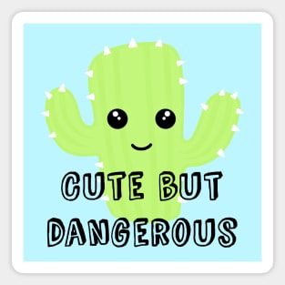 Cute but dangerous Magnet